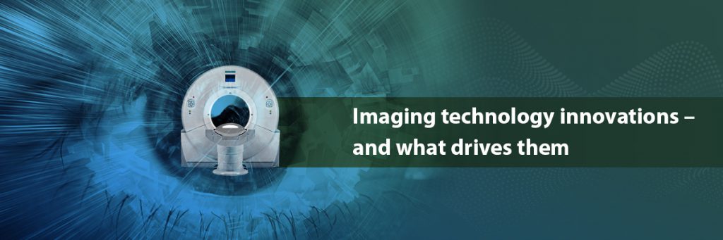 Imaging technology innovations – and what drives them