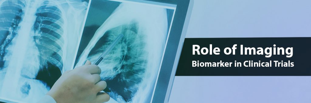 Role of Imaging Biomarker in Clinical Trials